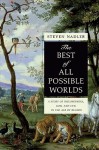 The Best of All Possible Worlds: A Story of Philosophers, God, and Evil in the Age of Reason - Steven M. Nadler