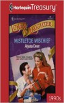 Mistletoe Mischief - Alyssa Dean