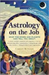 Astrology on the Job - Carolyn Reynolds