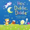 Hey, Diddle, Diddle: And Other Favorite Nursery Rhymes - Hannah Wood