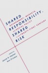 Shared Responsibility, Shared Risk: Government, Markets and Social Policy in the Twenty-First Century - Jacob S. Hacker, Ann O'Leary