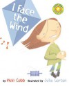 I Face the Wind - Vicki Cobb, Julia Gorton