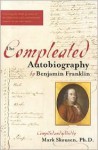 The Compleated Autobiography of Benjamin Franklin - Mark Skousen, Benjamin Franklin