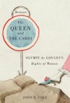 Between the Queen and the Cabby: Olympe de Gouges's Rights of Woman - John Cole