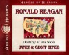 Ronald Reagan: Destiny at His Side - Janet Benge, Geoff Benge, Tim Gregory