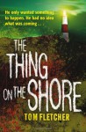 The Thing on the Shore - Tom Fletcher