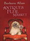 Antiques Flee Market (A Trash 'n' Treasures Mystery, #3) - Barbara Allan (Max Allan Collins)