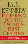 Preparing for the Twenty-First Century - Paul M. Kennedy