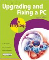 Upgrading and Fixing a PC in Easy Steps - Stuart Yarnold