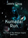 Kumadai Run (The Fall of the Altairan Empire) - Jaleta Clegg