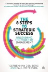 The 8 Steps to Strategic Success: Unleashing the Power of Engagement - Gerben van den Berg, Paul Pietersma