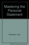 Mastering the Personal Statement - John Richardson