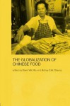 Globalization of Chinese Food - Sidney Cheung, David Y.H. Wu