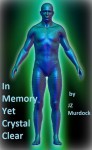 In Memory, Yet Crystal Clear - J.Z. Murdock