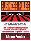 Business Rules: The Cynic's Guidebook to the Corporate Overlords - Blaine Lee Pardoe