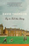 Try to Tell the Story - David Thomson