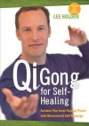 Qi Gong for Self-Healing: Awaken Your Inner Healing Power with Movement and Self-Massage - Lee Holden