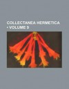 Collectanea Hermetica (Volume 9) - Unknown, General Books