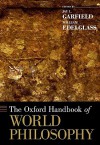 The Oxford Handbook of World Philosophy - Jay L. Garfield, William Edelglass