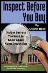 Inspect Before You Buy: : Insider Secrets You Need to Know about Home Inspection with Companion CD-ROM - Charlie Rose