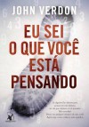 Eu Sei O Que Você Está Pensando - John Verdon