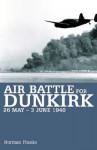 Air Battle for Dunkirk: 26 May - 3 June 1940 - Grub Street