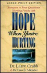 Hope When You're Hurting: Answers to Four Questions Hurting People Ask - Larry Crabb, Dan B. Allender