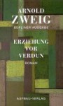 Erziehung vor Verdun - Arnold Zweig