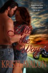 All the Way (Millionaires & Motorcycles) - Kristi Avalon