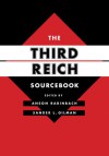 The Third Reich Sourcebook - Anson Rabinbach, Sander L. Gilman, Lilian M. Friedberg