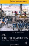 The French Revolution: Class War or Culture Clash? - Timothy C.W. Blanning