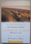 Of love & life: The Dream Catcher / Olivia's Luck / Redemption Blues - Maria Barrett, Catherine Alliott, Tim Griggs