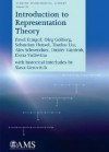 Introduction to Representation Theory (Student Mathematical Library) - Pavel Etingof, Oleg Golberg, Sebastian Hensel, Tiankai Liu, Alex Schwendner