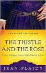 Thistle and the Rose - Jean Plaidy