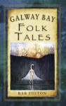 Galway Bay Folk Tales - Rab Fulton, Marina Wild