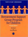 Bereavement Support Group Program for Children: Participant Workbook - Beth Haasl