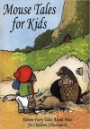 Mouse Tales for Kids: Eleven Fairy Tales About Mice for Children (Illustrated) - Peter I. Kattan