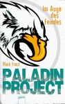 Paladin Project (2). Im Auge des Feindes - Mark Frost