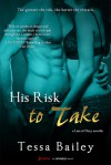 His Risk to Take - Tessa Bailey, Alice Chapman