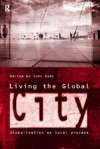Living the Global City: Globalization as a Local Process - John Eade