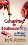 Committed to Craftmanship - Jay E. Adams