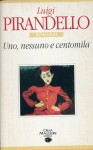 Uno, nessuno e centomila - Luigi Pirandello