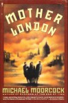 Mother London - Michael Moorcock