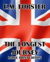 The Longest Journey - Large Print Edition - E.M. Forster