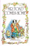 Mr. Toad Comes Home (The wind in the willows library) - Kenneth Grahame, Rene Cloke