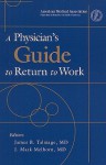 A Physician's Guide to Return to Work - James B. Talmage