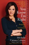 You Know I'm Right: More Prosperity, Less Government - Michelle Caruso-Cabrera, Marguerite Gavin