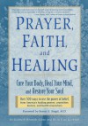 Prayer, Faith, and Healing: Cure Your Body, Heal Your Mind, and Restore Your Soul - Kenneth Winston Caine, Brian Paul Kaufman