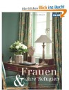 Frauen und ihre Refugien - Stefanie von Wietersheim, Claudia von Boch