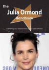 The Julia Ormond Handbook - Everything You Need to Know about Julia Ormond - Emily Smith